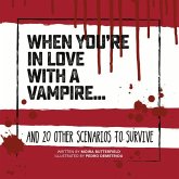 When You're in Love with a Vampire . . .: And 20 Other Scenarios to Survive