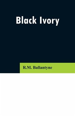 Black Ivory - Ballantyne, R. M.