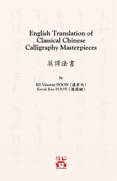 English Translation of Classical Chinese Calligraphy Masterpieces - Poon, Kwan Sheung Vincent; Poon, Kwok Kin