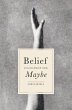 Belief Is Its Own Kind of Truth, Maybe - Bild 1
