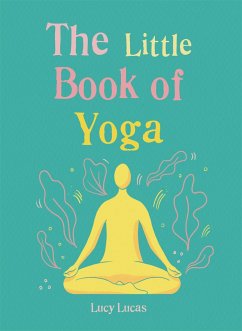 The Little Book of Yoga - Lucas, Lucy