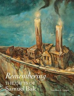 Remembering: The Gifts of Samuel Bak - Langer, Lawrence L.