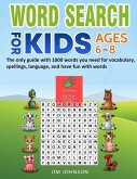 Word Search for Kids Ages 6-8 - The Only Guide with 1000 Words You Need for Vocabulary, Spellings, Language, and Have Fun with Words