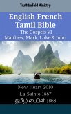 English French Tamil Bible - The Gospels VI - Matthew, Mark, Luke & John (eBook, ePUB) English French Tamil Bible - The Gospels VI - Matthew, Mark, Luke & John (eBook, ePUB)