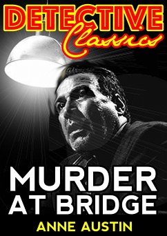 Murder At Bridge (eBook, ePUB) - Austin, Anne