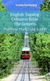 English Tagalog Cebuano Bible - The Gospels - Matthew, Mark, Luke & John (eBook, ePUB)