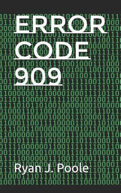 Error Code 909 - Dominguez, Mia; Poole, Ryan J