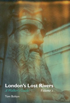 London's Lost Rivers - Bolton, Tom