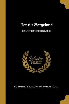 Henrik Wergeland - Heinrich Louis Schwanenflügel, Herman