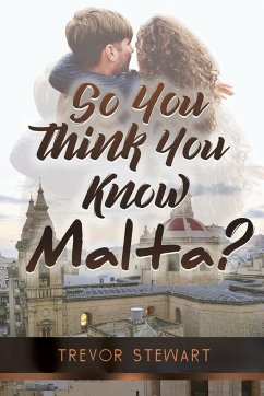 So You Think You Know Malta? - Stewart, Trevor