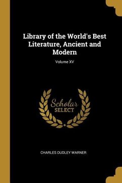 Library of the World's Best Literature, Ancient and Modern; Volume XV