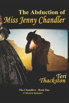 The Abduction of Miss Jenny Chandler - Thackston, Teri