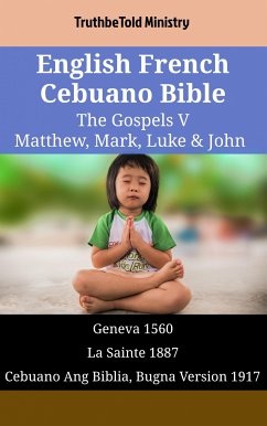 English French Cebuano Bible - The Gospels V - Matthew, Mark, Luke & John (eBook, ePUB) - Ministry, TruthBeTold