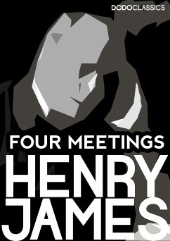 Four Meetings (eBook, ePUB) - James, Henry