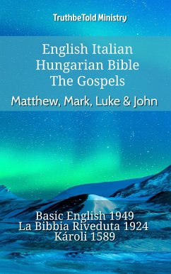 English Italian Hungarian Bible - The Gospels - Matthew, Mark, Luke & John (eBook, ePUB) - Ministry, TruthBeTold
