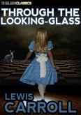 Through The Looking-Glass (eBook, ePUB)