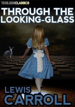 Through The Looking-Glass (eBook, ePUB) - Carroll, Lewis