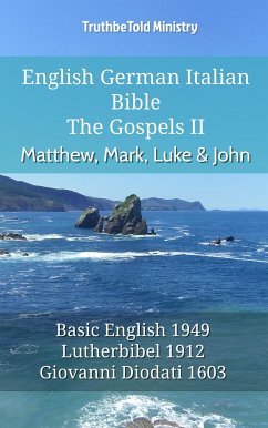 English German Italian Bible - The Gospels II - Matthew, Mark, Luke & John (eBook, ePUB) - Ministry, TruthBeTold