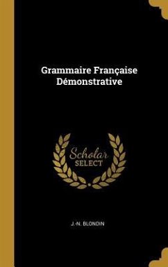 Grammaire Française Démonstrative - Blondin, J -N