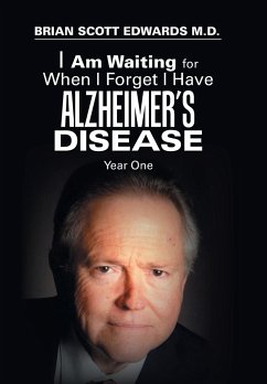 I Am Waiting for When I Forget I Have Alzheimer's Disease - Edwards M. D., Brian Scott