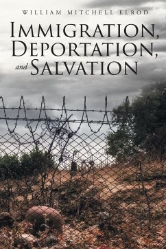 Immigration, Deportation, and Salvation - Elrod, William Mitchell