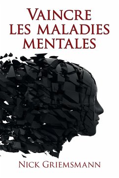 Vaincre Les Maladies Mentales - Griemsmann, Nick