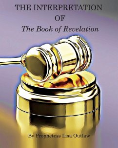 The Interpretation of the Book of Revelation - Outlaw, Lisa