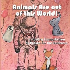 Animals Are out of this World! - Voiceless, Verses for the