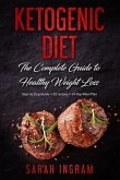 Ketogenic Diet: The Complete Guide to Healthy Weight Loss: Step by Step Guide + 55 Recipes + 14-Day Meal Plan