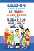 Management of Common Medical Problems of the Elderly in Plain (Non-Medical) Language