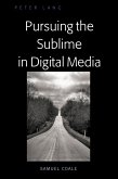 Pursuing the Sublime in the Digital Age (eBook, PDF)