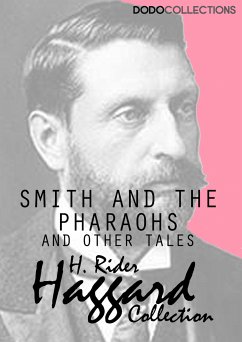 Smith and the Pharaohs, and other Tales (eBook, ePUB) - Rider Haggard, H.