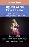 English Greek Czech Bible - The Gospels III - Matthew, Mark, Luke & John (eBook, ePUB)