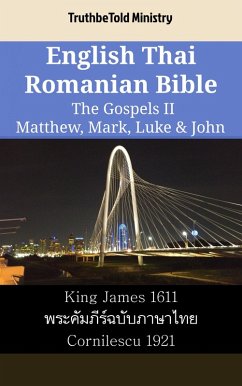 English Thai Romanian Bible - The Gospels II - Matthew, Mark, Luke & John (eBook, ePUB)