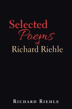 Selected Poems of Richard Riehle - Riehle, Richard