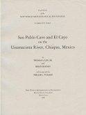 San Pablo Cave and El Cayo on the Usumacinta River, Chiapas, Mexico: Number 53 Volume 53