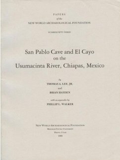 San Pablo Cave and El Cayo on the Usumacinta River, Chiapas, Mexico: Number 53 Volume 53 - Lee, Thomas A.; Hayden, Brian