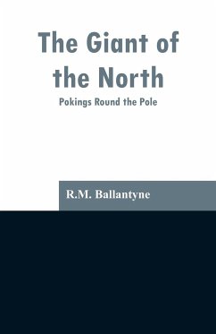 The Giant of the North - Ballantyne, R. M.