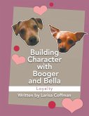 Building Character with Booger and Bella: Loyalty