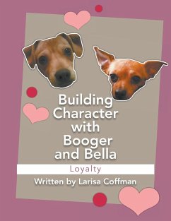 Building Character with Booger and Bella: Loyalty - Coffman, Larisa