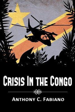 Crisis in the Congo - Fabiano, Anthony C.