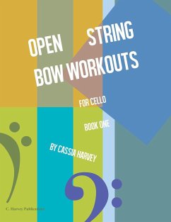 Open String Bow Workouts for Cello, Book One - Harvey, Cassia