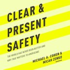 Clear and Present Safety: The World Has Never Been Better and Why That Matters to Americans
