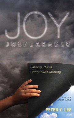 Joy Unspeakable - Lee, Peter Y.
