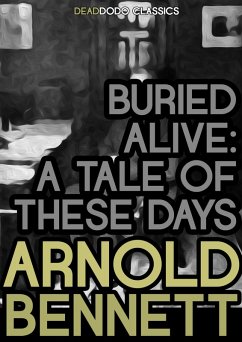 Buried Alive (eBook, ePUB) - Bennett, Arnold