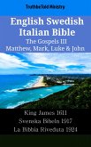 English Swedish Italian Bible - The Gospels III - Matthew, Mark, Luke & John (eBook, ePUB)