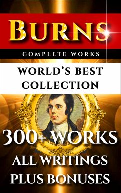 Robert Burns Complete Works – World’s Best Collection (eBook, ePUB) - Burns, Robert; Shairp, Principal; Longfellow, Henry Wadsworth; Cunningham, Allan; Kingsley, Charles