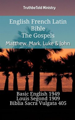 English French Latin Bible - The Gospels - Matthew, Mark, Luke & John (eBook, ePUB)