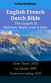 English French Dutch Bible - The Gospels XI - Matthew, Mark, Luke & John (eBook, ePUB)