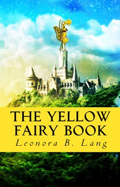 The Yellow Fairy Book (eBook, ePUB) - Lang, Leonora B.